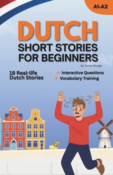 Paperback Learn Dutch with Short Stories for Beginners: Read Engaging Short Stories Improve Your Dutch Book