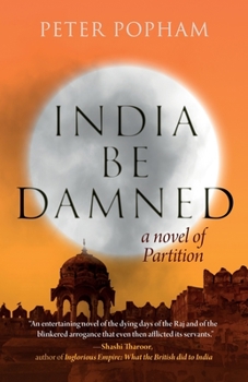 Paperback India Be Damned: A Novel of Partition Book