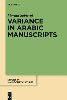 Hardcover Variance in Arabic Manuscripts: Arabic Didactic Poems from the Eleventh to the Seventeenth Centuries - Analysis of Textual Variance and Its Control in Book
