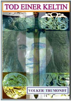 Paperback Tod einer Keltin: Historischer Kriminalroman bei den Kelten am Main [German] Book