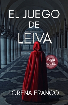 El juego de Leiva: Vega Martín 3 (Los casos de Vega Martín) (Spanish Edition)