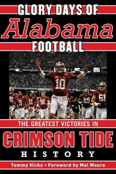 Hardcover Glory Days: Memorable Games in Alabama Football History Book