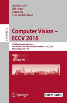 Paperback Computer Vision - Eccv 2016: 14th European Conference, Amsterdam, the Netherlands, October 11-14, 2016, Proceedings, Part VII Book