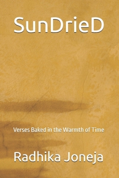 SunDrieD: Verses Baked in the Warmth of Time