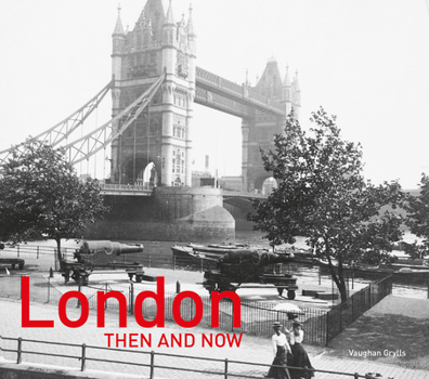 Hardcover London Then and Now(r): Revised Second Edition Book