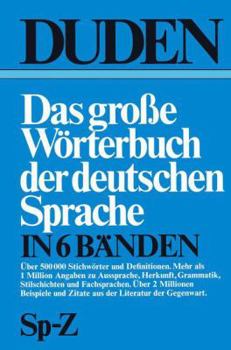 Hardcover Duden Das Grosse Worterbuch Der Deutschen Sprache in Sechs Banden: Band 6: Sp Z Book