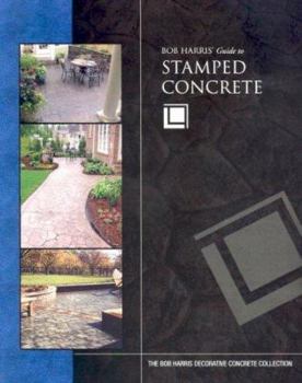Paperback Bob Harris' Guide to Stamped Concrete Book