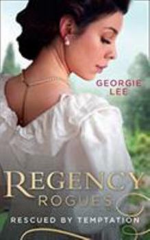 Paperback Regency Rogues: Rescued By Temptation: Rescued from Ruin / Miss Marianne's Disgrace Book