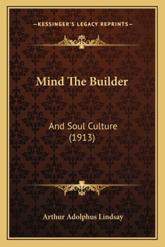 Paperback Mind The Builder: And Soul Culture (1913) Book