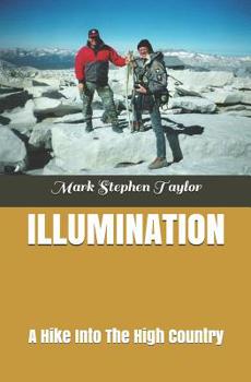 Paperback Illumination: A Hike Into The High Country Book