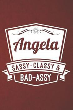 Paperback Angela Sassy Classy & Bad-Assy: Angela Sassy Classy & Bad-Assy Book
