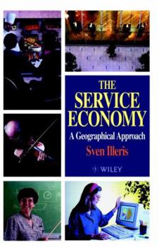 Hardcover The Service Economy: A Geographical Approach Book