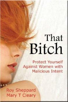 Paperback That Bitch: Protect Yourself Against Women with Malicious Intent Book