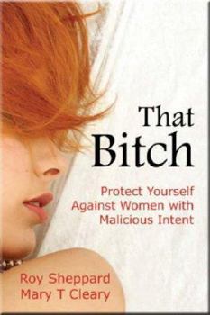 Paperback That Bitch: Protect Yourself Against Women With Malicious Intent Book