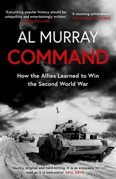 Paperback Command: How the Allies Learned to Win the Second World War Book