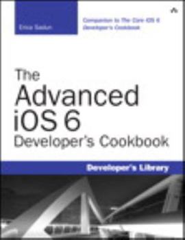 Paperback The Advanced IOS 6 Developer's Cookbook Book