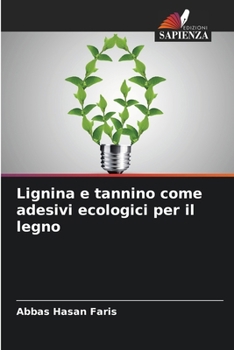 Paperback Lignina e tannino come adesivi ecologici per il legno [Italian] Book