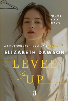 Paperback Level Up: A Girl's Guide to the Ultimate Glow-Up Book