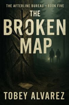 THE AFTERLINE BUREAU: THE BROKEN MAP