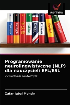 Paperback Programowanie neurolingwistyczne (NLP) dla nauczycieli EFL/ESL [Polish] Book