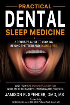 Paperback Practical Dental Sleep Medicine: A Dentist's Guide to Looking Beyond the Teeth and Saving Lives Book