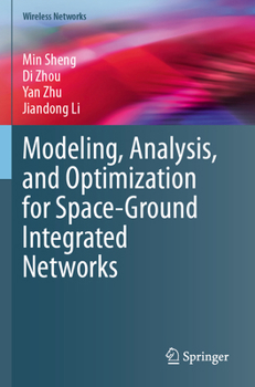 Paperback Modeling, Analysis, and Optimization for Space-Ground Integrated Networks Book