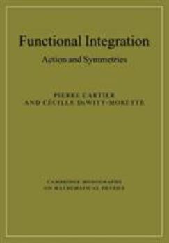 Paperback Functional Integration: Action and Symmetries Book