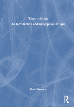Hardcover Biostatistics: An Introduction and Conceptual Critique Book