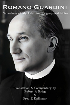 Paperback Romano Guardini: Narratives of My Life: Autobiographical Notes Book