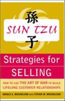 Paperback Sun Tzu Strategies for Selling: How to Use the Art of War to Build Lifelong Customer Relationships: How to Use the Art of War to Build Lifelong Custom Book