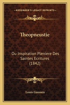 Paperback Theopneustie: Ou Inspiration Pleniere Des Saintes Ecritures (1842) [French] Book