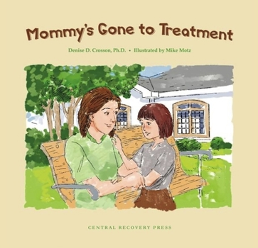 Paperback Mommy's Gone to Treatment Book