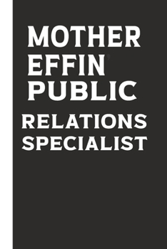 Mother Effin Public Relations Specialist : Notebook / Journal Lined Collage Paper