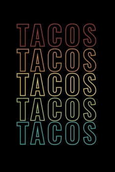 Paperback Tacos Tacos Tacos Tacos Tacos: Journal / Notebook / Diary Gift - 6"x9" - 120 pages - White Lined Paper - Matte Cover Book