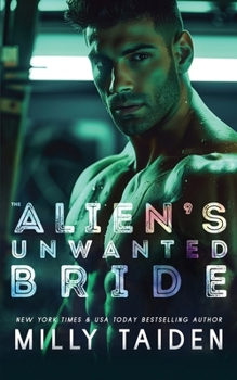 The Alien's Unwanted Bride (Alien Brides) - Book #4 of the Alien Brides