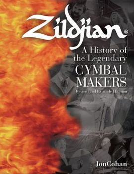 Paperback Zildjian: A History of the Legendary Cymbal Makers - Revised and Expanded Edition Book