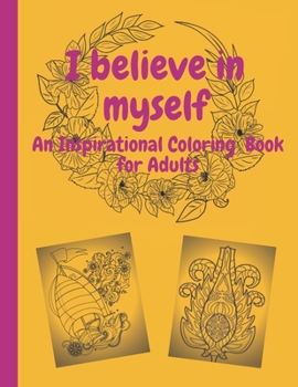 Paperback I Believe in Myself An Inspirational Coloring Book for Adults Book