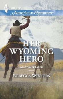 Her Wyoming Hero - Book #3 of the Daddy Dude Ranch