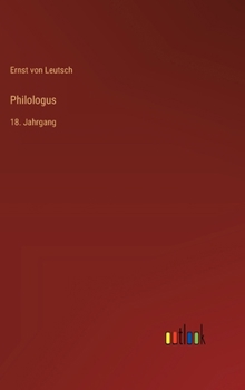 Hardcover Philologus: 18. Jahrgang [German] Book