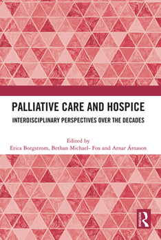 Hardcover Palliative Care and Hospice: Interdisciplinary Perspectives over the Decades Book