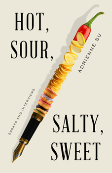 Paperback Hot, Sour, Salty, Sweet: Essays and Interviews Book