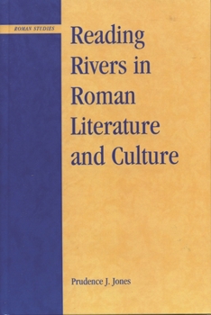 Hardcover Reading Rivers in Roman Literature and Culture Book