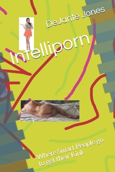 Paperback Intelliporn: Where Smart People go to get their Kink Book