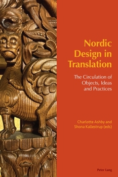 Hardcover Nordic Design in Translation: The Circulation of Objects, Ideas and Practices Book