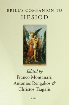 Brill's Companion To Hesiod - Book  of the Brill's Companions in Classical Studies