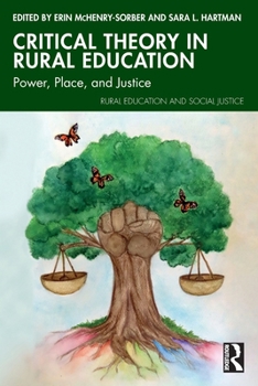 Critical Theory in Rural Education: Power, Place, and Justice (Rural Education and Social Justice)