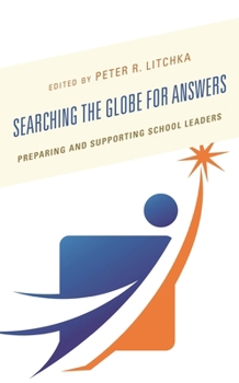 Hardcover Searching the Globe for Answers: Preparing and Supporting School Leaders Book