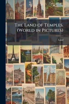 Paperback The Land of Temples. (World in Pictures) Book