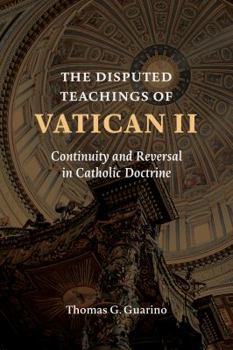 Paperback Disputed Teachings of Vatican II: Continuity and Reversal in Catholic Doctrine Book