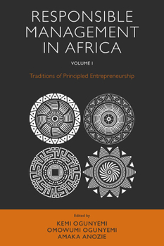 Hardcover Responsible Management in Africa, Volume 1: Traditions of Principled Entrepreneurship Book